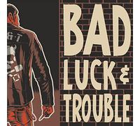 bad luck & trouble