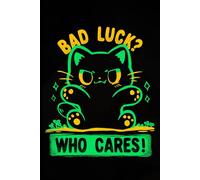 Bad Luck Who Cares Notebook: Lucky cover, Blank Lined Journal (College Ruled Paper) 120 Pages for drawing and writing