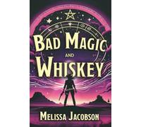 Bad Magic and Whiskey