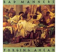 BAD MANNERS - Forging Ahead
