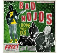 Bad Mojos I Hope You OD (Vinyl LP) 12" Album