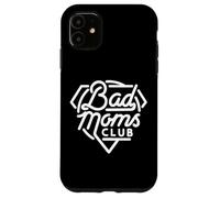 Bad Moms Club Divertente Detto Festa della Mamma Mamma Mamma Custodia per iPhone 11
