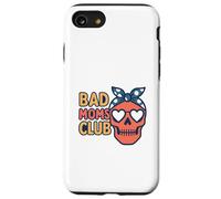 Bad Moms Club Skull Funny Daying Festa della mamma Custodia per iPhone SE (2020) / 7/8