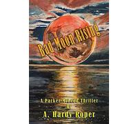 Bad Moon Rising¿: 4 - Roper A. Hardy