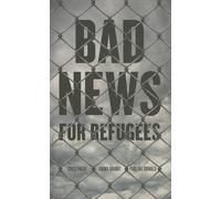 Bad News for Refugees - Briant Emma