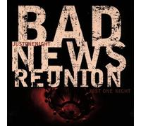 Bad News Reunion - Just One Night