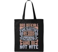 Bad Officials are Elected by Good Citizens who do not Vote Election Slogan Borsa in Cotone Ecologico Naturale Nero, Nero , Taglia unica