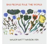 Bad People Rule the World by Major Matt Mason USA