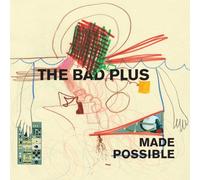 Bad Plus - Made Possible
