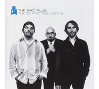 Bad Plus - These Are The Vistas