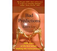 Bad Predictions: 2000 Years of the Best Minds Making the Worst Forecasts