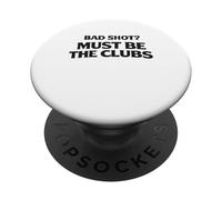 Bad Shot Must Be the Club Weekend Golfers Apparel Golf Joke PopSockets PopGrip Adesivo