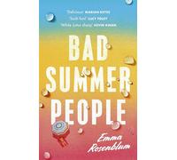 Bad Summer People: A scorchingly addictive summer must-read - Rosenblum Emma