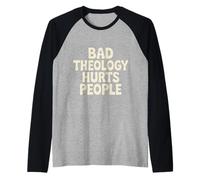 Bad Theology Hurts People Consapevolezza Cristiana - Maglia con Maniche Raglan