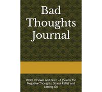 Bad Thoughts Journal: Write It Down and Burn for Emotional Release