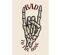 Bad to the Bone: Rock-Inspired Lined Journal for Notes, Ideas, Study Sessions and Everyday Writing