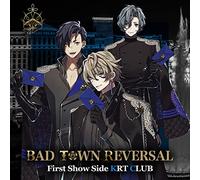 BAD TOWN REVERSAL First Show Side KRT CLUB