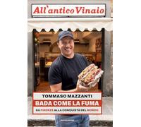 BADA COME LA FUMA. DA FIRENZE ALLA CONQUISTA DEL MONDO - MAZZANTI TOMMASO -
