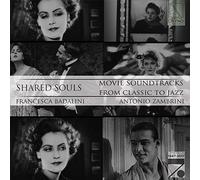 Badalini Francesca, Zambrini Antonio - Shared Souls Movie Soundtracks From Classic To Jazz
