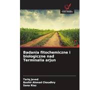 Badania fitochemiczne i biologiczne nad Terminalia arjun
