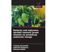 Badania nad wp¿ywem obróbki kamieni przed siewem na produkcj¿ sadzonek mango