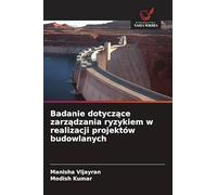 Badanie dotycz¿ce zarz¿dzania ryzykiem w realizacji projektów budowlanych