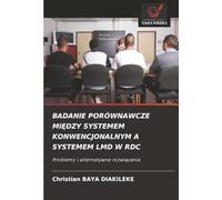 BADANIE PORÓWNAWCZE MIĘDZY SYSTEMEM KONWENCJONALNYM A SYSTEMEM LMD W RDC: Problemy i alternatywne rozwiązania: Problemy i alternatywne rozwi¿zania