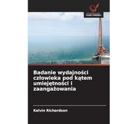 Badanie wydajno¿ci cz¿owieka pod k¿tem umiej¿tno¿ci i zaanga¿owania