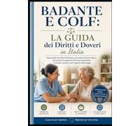 BADANTE E COLF LA GUIDA dei Diritti e Doveri in Italia: Diritti e Doveri in Italia