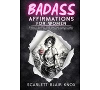Badass Affirmations for Women: Sweary Quotes for Igniting Unstoppable Confidence and Self-Care Empowerment