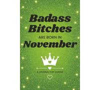 Badass Bitches Are Born In November: Lime Green Glitter Journal for Queens, Ruled Journal Notebook for November Birthdays, Birthday Gifts & Daily Writing