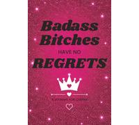 Badass Bitches Have No Regrets: A Lined Journal for Women | Confidence, Reflection & Personal Growth
