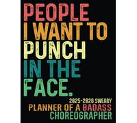 Badass Choreographer 2025-2026: Gifts Sweary Monthly Planner Book Funny For Men Women Coworkers - Job Retirement Appreciation Christmas Birthday - To Do Notes Passwords Budget