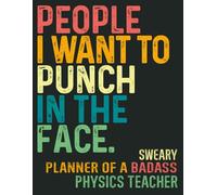 Badass Physics Teacher: Gag Gift Sweary Planner Weekly-Undated