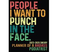 Badass Podiatrist 2025-2026: Gift Funny Sweary Monthly Planner For Men Women Coworkers For Job Retirement Appreciation Christmas Birthday With To Dos Notes Password Log