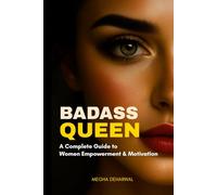 Badass Queen Affirmations: A Powerful Women’s Guide to Confidence, Self-Love & Motivation to Rule Your Life Like Royalty