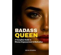 Badass Queen Affirmations: A Powerful Women’s Guide to Confidence, Self-Love & Motivation to Rule Your Life Like Royalty