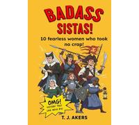 Badass Sistas!: 10 fearless women who took no crap!