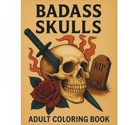 Badass Skulls: Adult Coloring Book