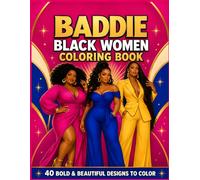 Baddie Black Women Coloring Book: 40 Bold & Beautiful Designs to Color