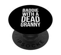 Baddie con un morto Granny divertente sarcastico dicendo umorismo PopSockets PopGrip Adesivo