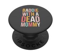 Baddie con un morto mamma divertente sarcastico dicendo carino PopSockets PopGrip Adesivo