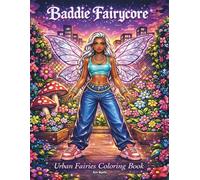 Baddie Fairycore: Urban Fairies Coloring Book