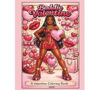 Baddie Valentine: A Valentine Coloring Book Featuring Bold Bougie Black Girl Magic
