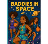 Baddies In Space Adult Coloring Book: Hoop Dreams Among the Stars