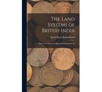 Baden Henry Baden-Powell The Land Systems of British India (Copertina rigida)