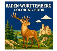 Baden-Württemberg Coloring Book: 50 Beautiful Coloring Pages Featuring the Most Famous Landmarks, Scenic Landscapes, Castles, and Natural Wonders of Baden-Württemberg