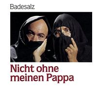 Badesalz - Nicht Ohne Meinen Pappa