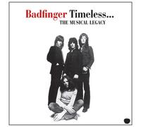 Badfinger - Timeless The Musical Legacy