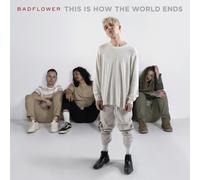 Badflower This Is How the World Ends (Vinyl LP) 12" Album